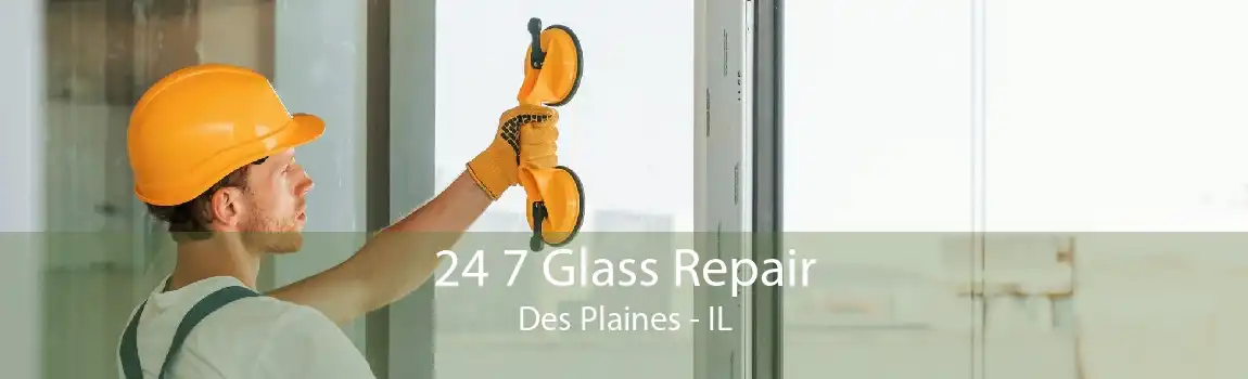 24 7 Glass Repair Des Plaines - IL