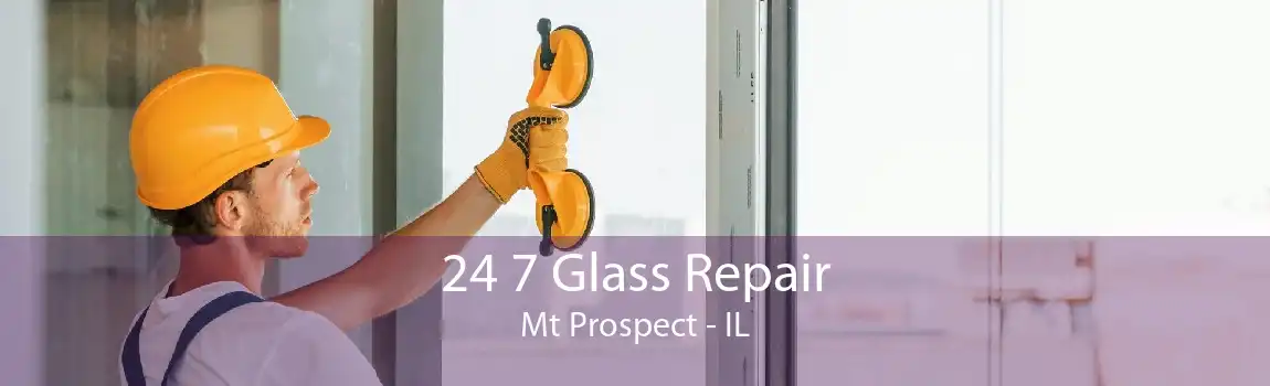 24 7 Glass Repair Mt Prospect - IL