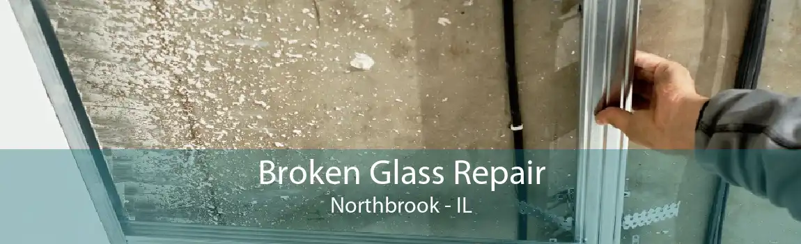 Broken Glass Repair Northbrook - IL