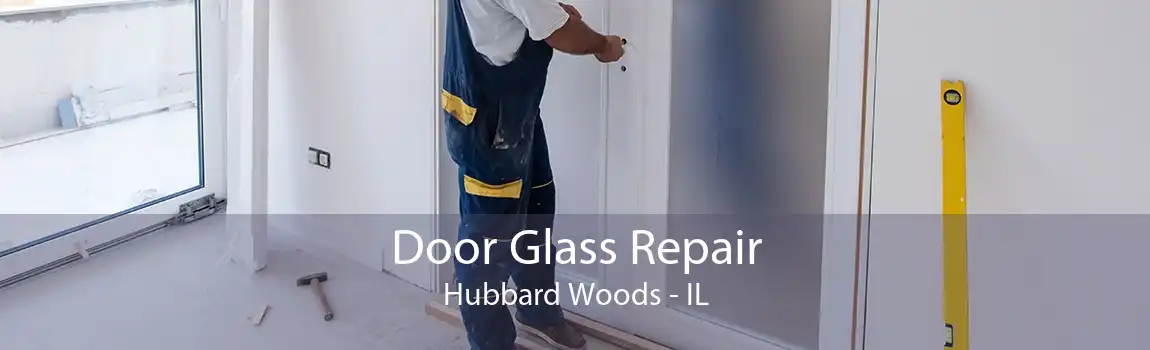 Door Glass Repair Hubbard Woods - IL