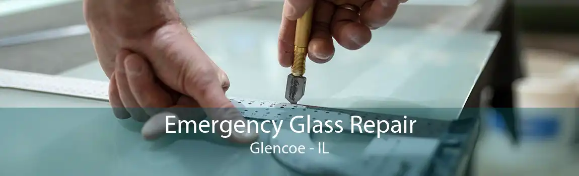 Emergency Glass Repair Glencoe - IL