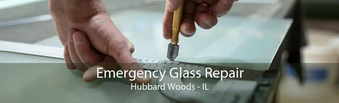 Emergency Glass Repair Hubbard Woods - IL