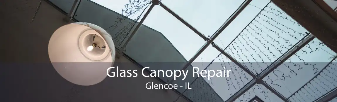 Glass Canopy Repair Glencoe - IL