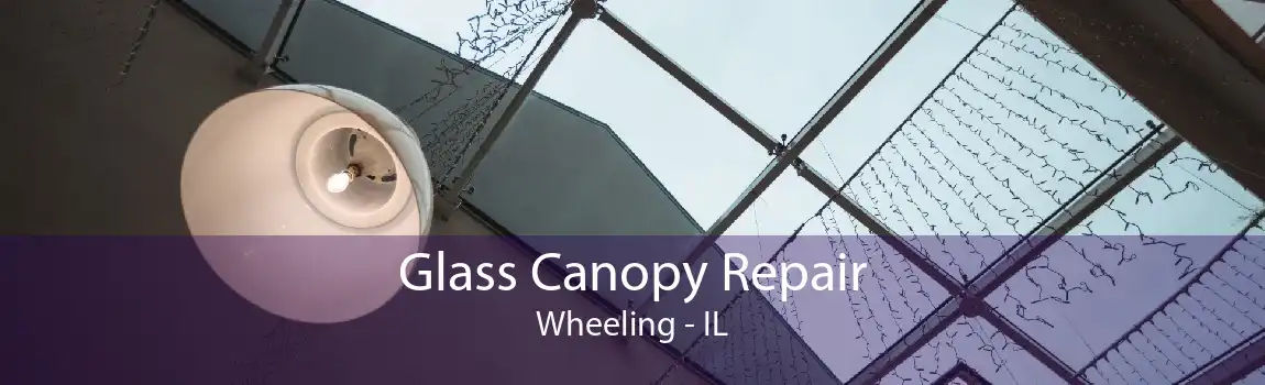 Glass Canopy Repair Wheeling - IL