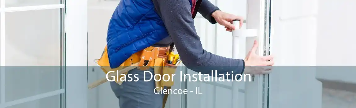 Glass Door Installation Glencoe - IL