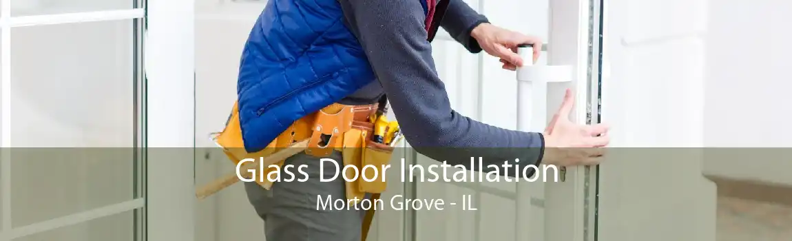 Glass Door Installation Morton Grove - IL