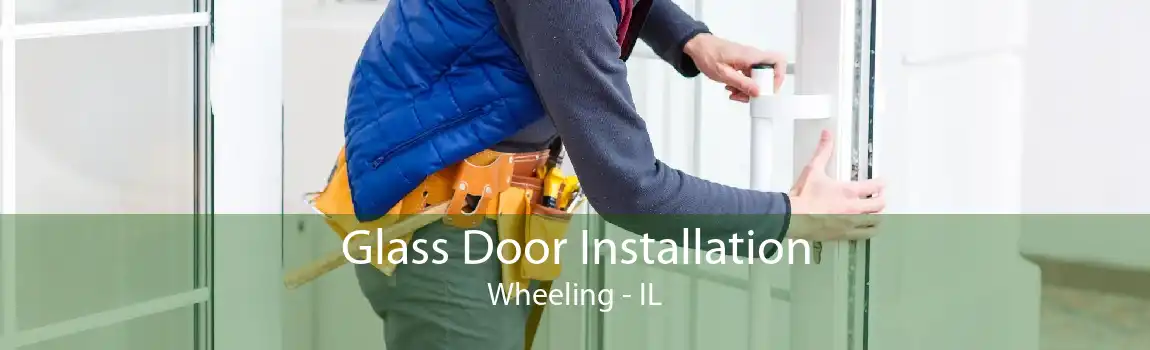 Glass Door Installation Wheeling - IL