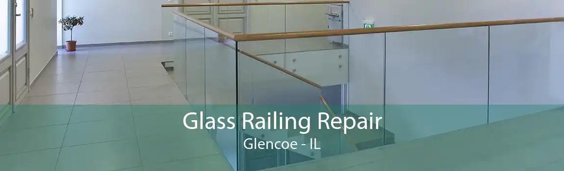 Glass Railing Repair Glencoe - IL