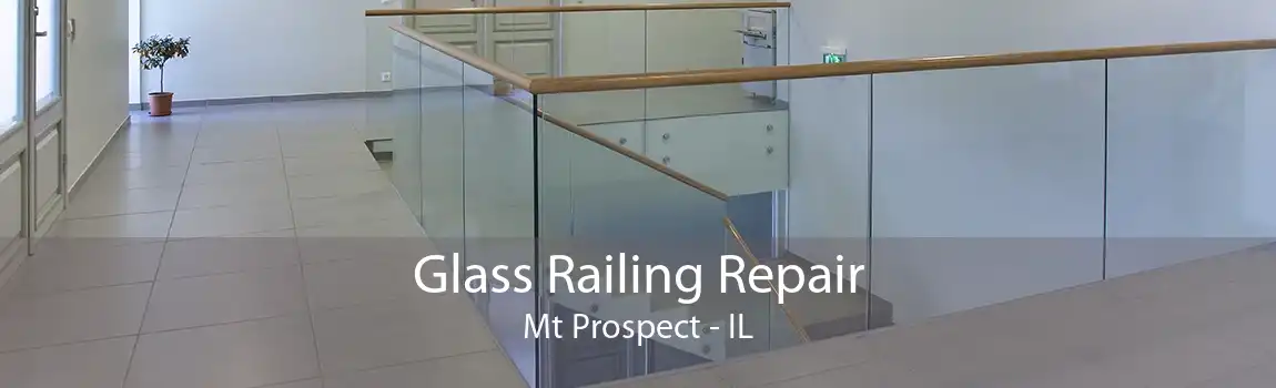 Glass Railing Repair Mt Prospect - IL