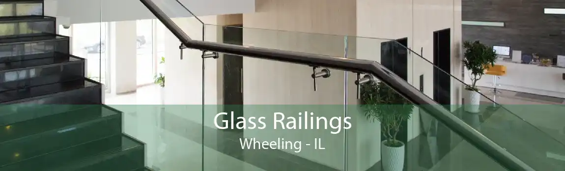 Glass Railings Wheeling - IL