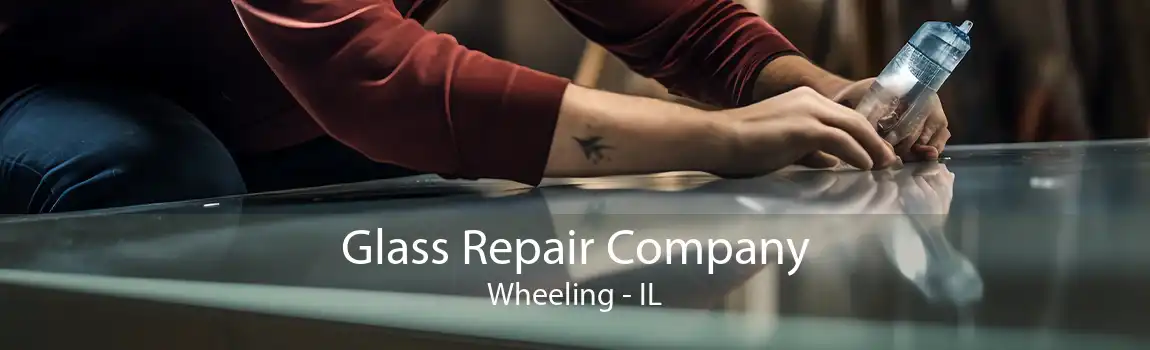 Glass Repair Company Wheeling - IL