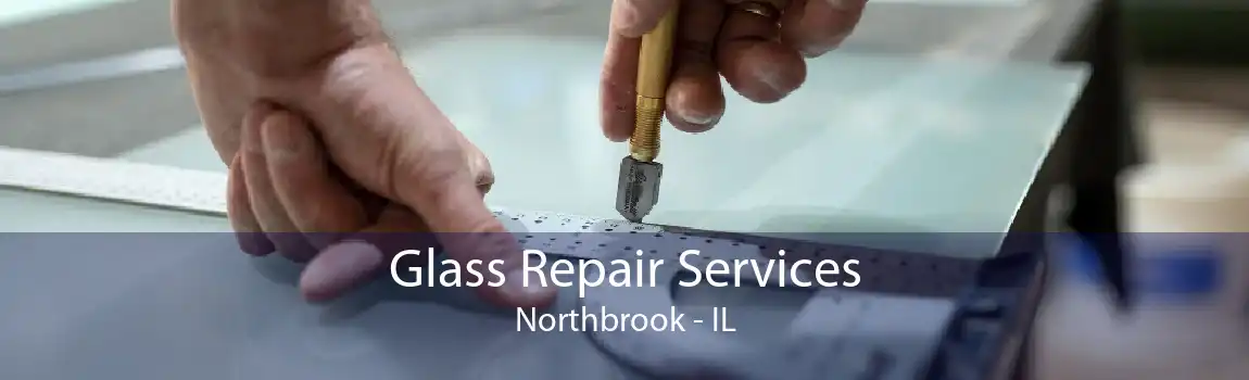 Glass Repair Services Northbrook - IL