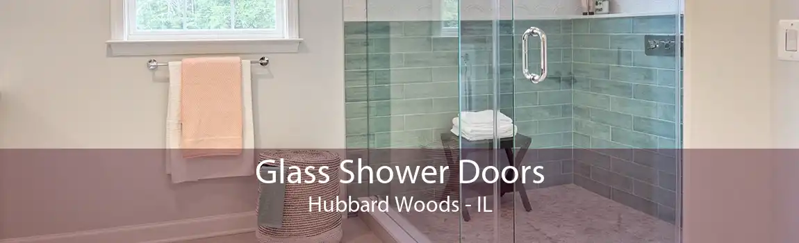 Glass Shower Doors Hubbard Woods - IL