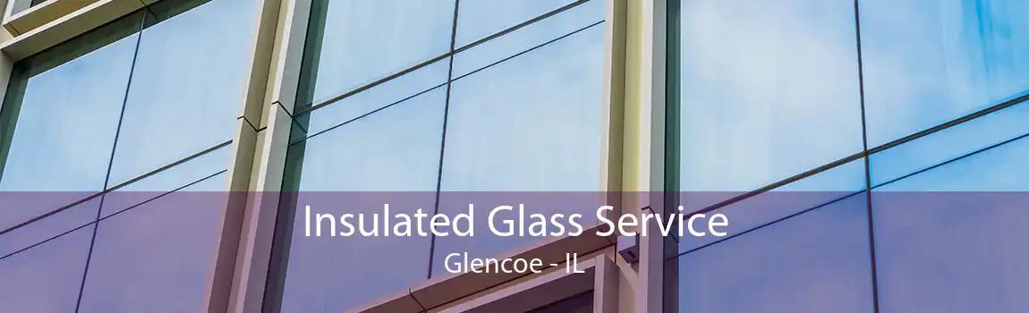 Insulated Glass Service Glencoe - IL