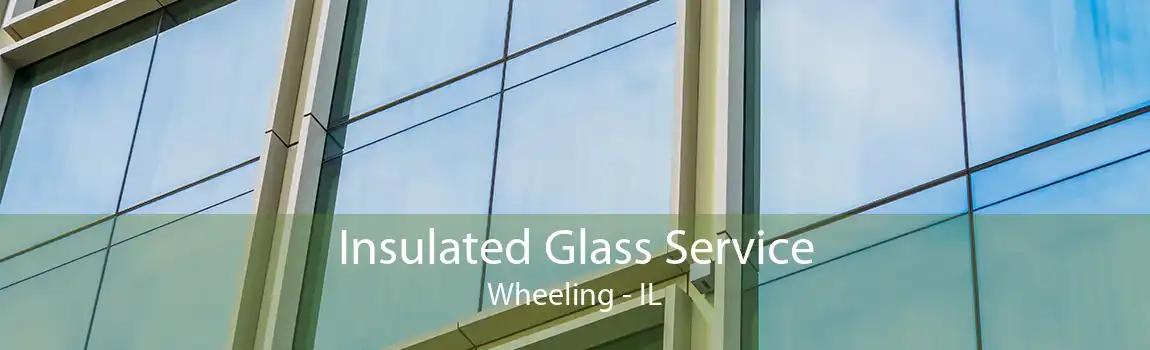 Insulated Glass Service Wheeling - IL