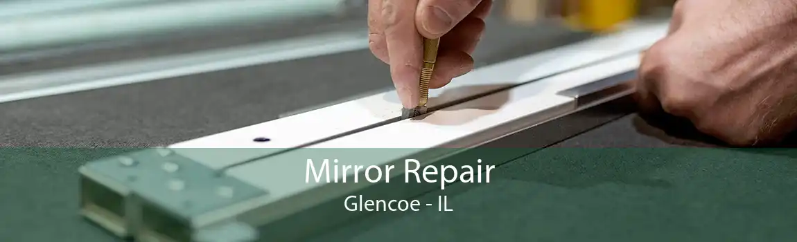 Mirror Repair Glencoe - IL