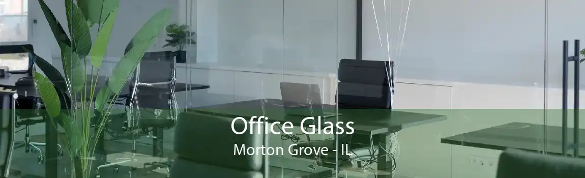 Office Glass Morton Grove - IL