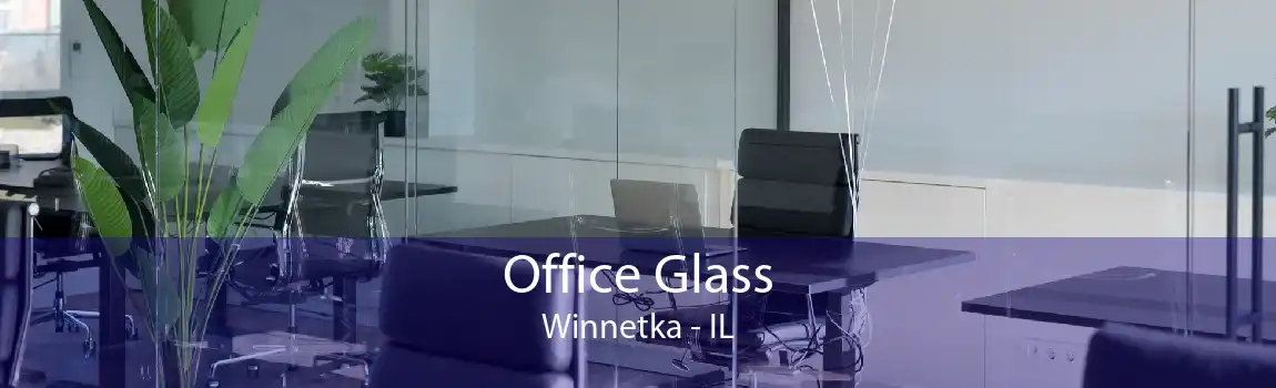 Office Glass Winnetka - IL