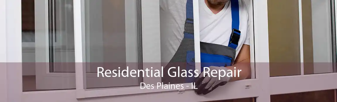 Residential Glass Repair Des Plaines - IL