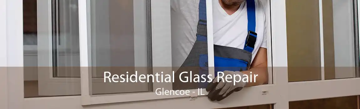 Residential Glass Repair Glencoe - IL