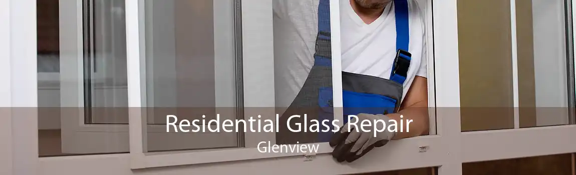 Residential Glass Repair Glenview