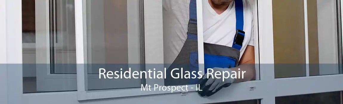 Residential Glass Repair Mt Prospect - IL