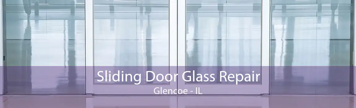 Sliding Door Glass Repair Glencoe - IL