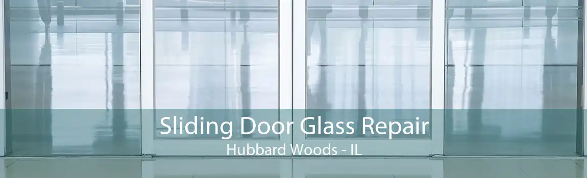 Sliding Door Glass Repair Hubbard Woods - IL