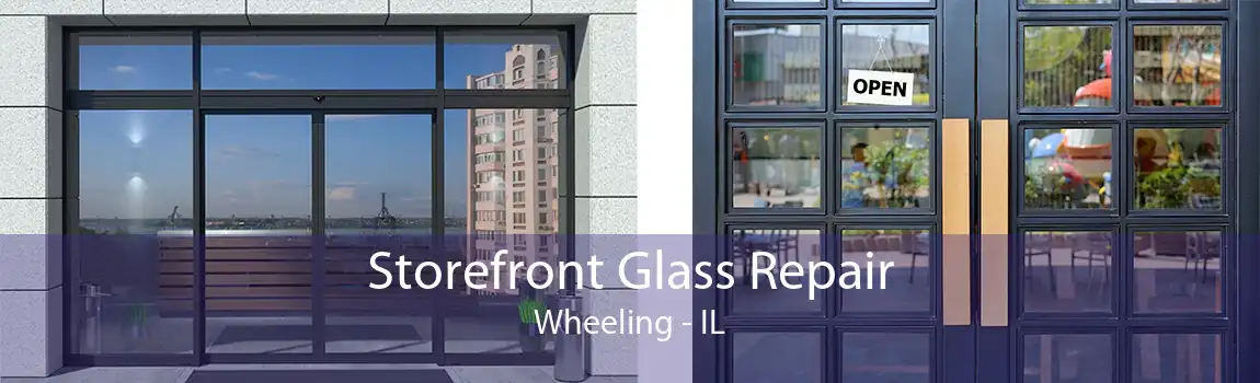 Storefront Glass Repair Wheeling - IL