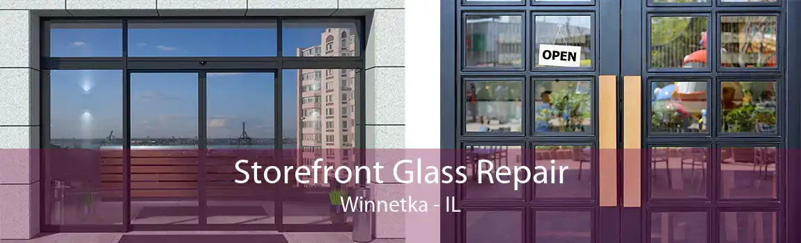 Storefront Glass Repair Winnetka - IL