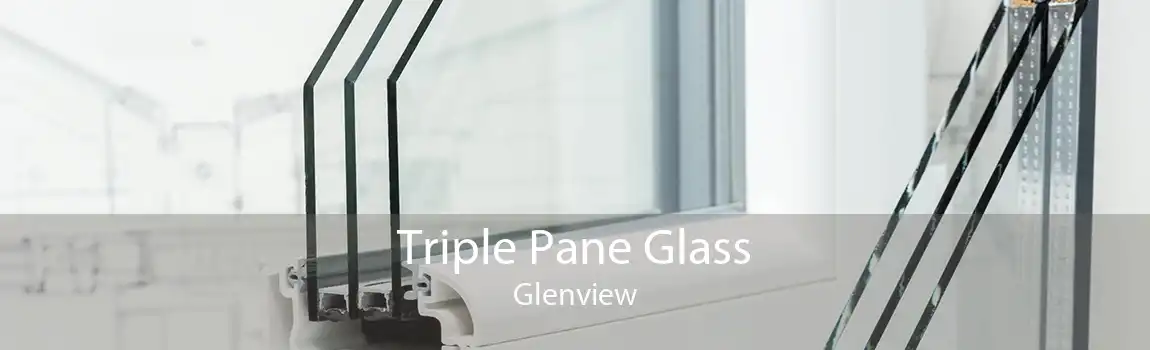 Triple Pane Glass Glenview