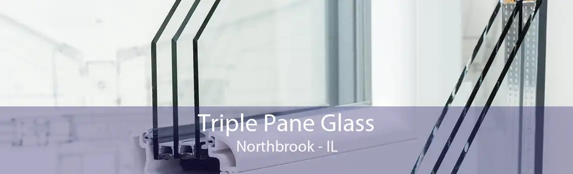 Triple Pane Glass Northbrook - IL