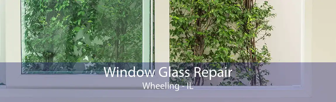 Window Glass Repair Wheeling - IL