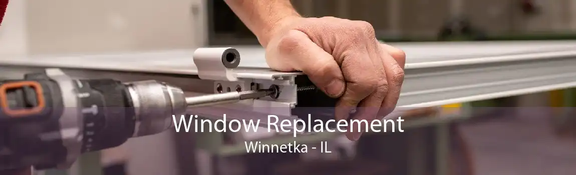 Window Replacement Winnetka - IL