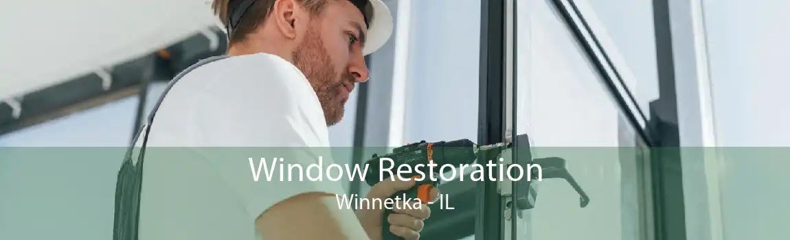 Window Restoration Winnetka - IL